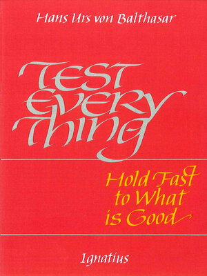 cover image of Test Everything; Hold Fast to What Is Good